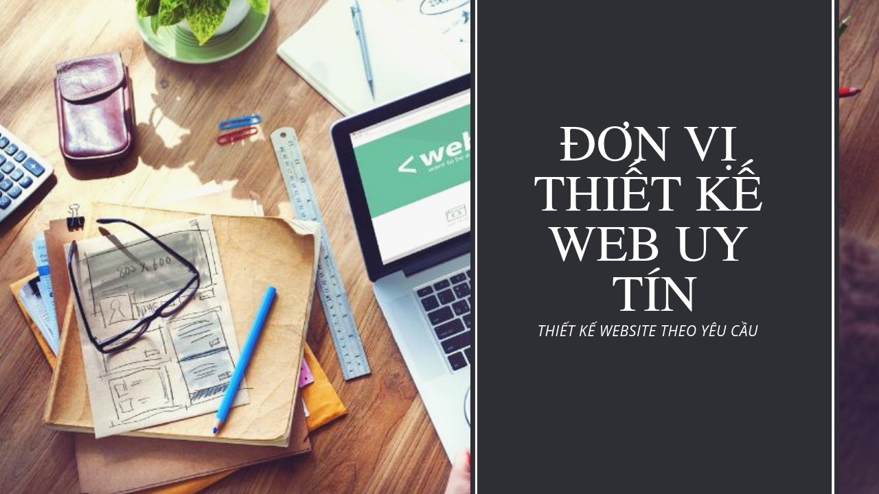 Lựa Chọn Dịch Vụ Thiết Kế Web Uy Tín Ở Đâu?